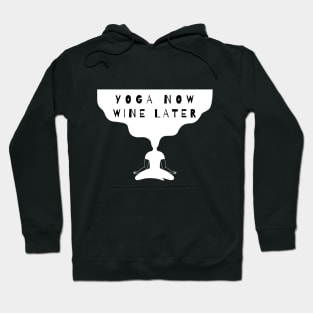 Yoga now Wine later Hoodie